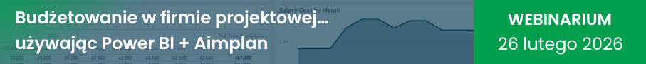 Webinarium - Budżetowanie w firmie projektowej… używając Power BI + Aimplan